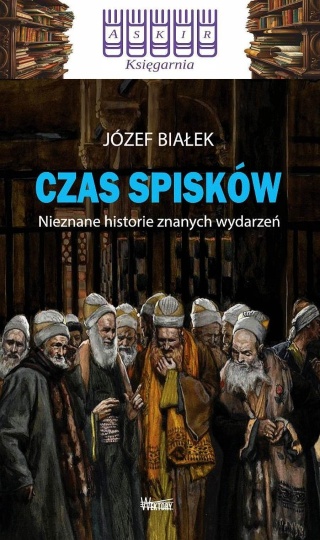 Białek - Czas Spisków / Nieznane Historie Znanych Wydarzeń