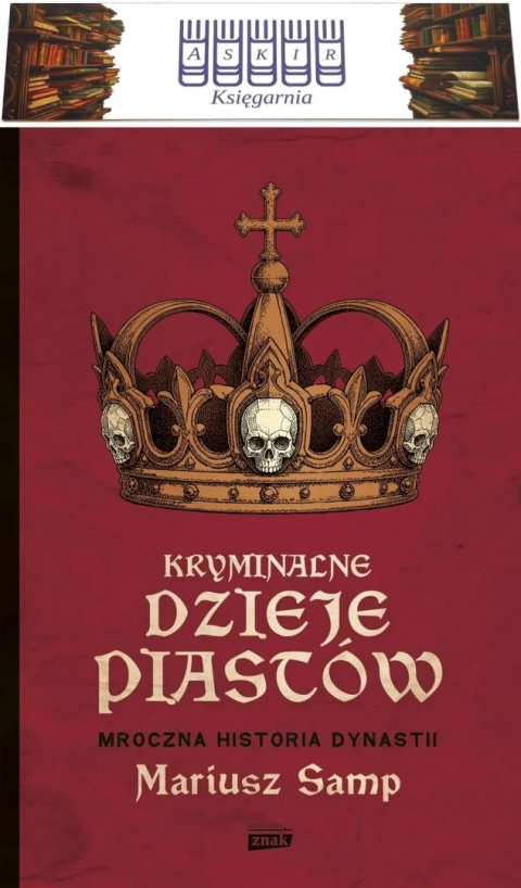 Samp - Kryminalne Dzieje Piastów Mroczna Historia Dynastii