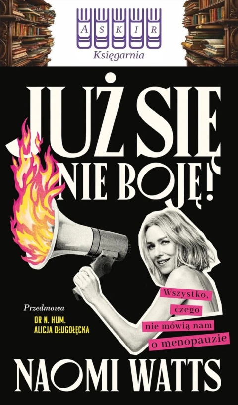 Watts Naomi - Już Się Nie Boję! Wszystko o menopauzie