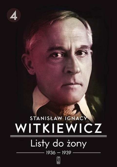 Witkiewicz - Listy Do Żony 1936-1939 t.4